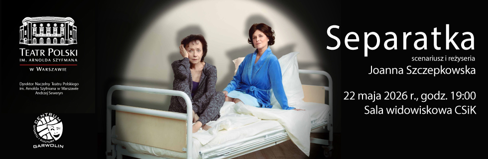 Jedno łóżko, dwie kobiety i komediowy konflikt – „Separatka” w Garwolinie