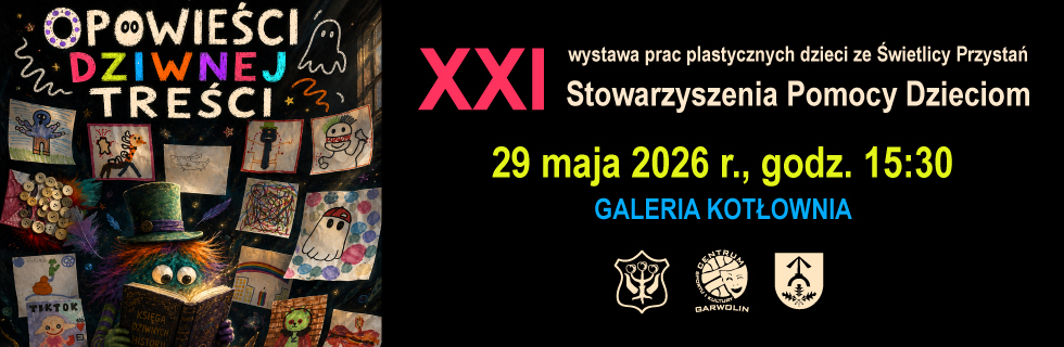 „Opowieści dziwnej treści”, czyli wystawa Stowarzyszenia Pomocy Dzieciom